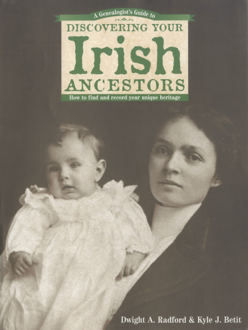 Title details for A Genealogist's Guide to Discovering Your Irish Ancestors by Dwight A. Radford - Wait list